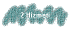 2 Hizmeti